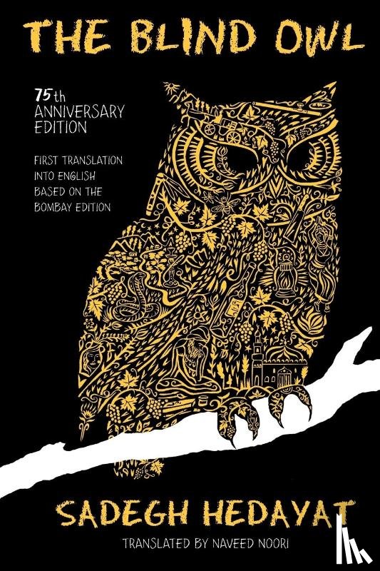 Hedayat, Sadegh - The Blind Owl (Authorized by The Sadegh Hedayat Foundation - First Translation into English Based on the Bombay Edition)
