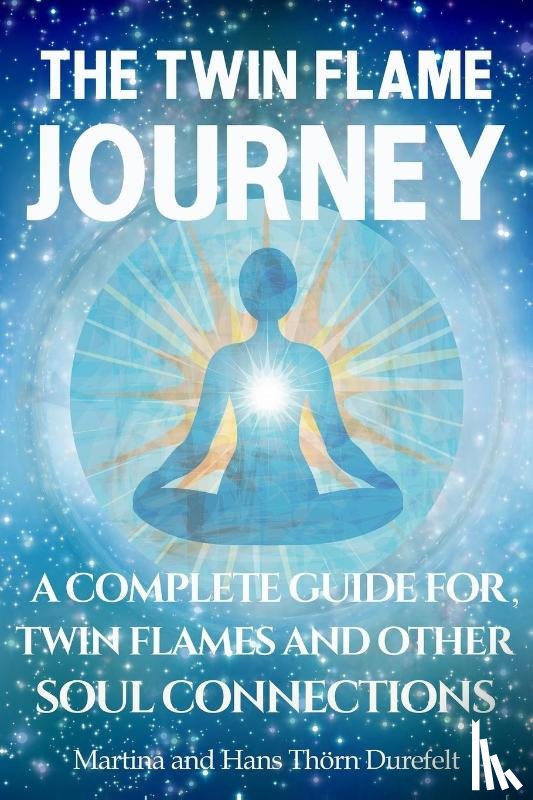 Thörn Durefelt, Martina And Hans - The Twin Flame Journey