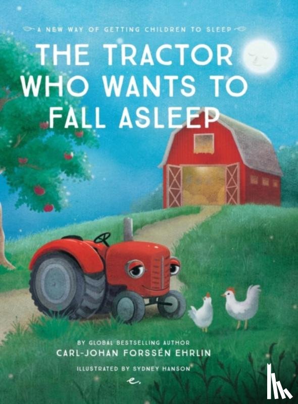 Forssen Ehrlin, Carl-Johan - The Tractor Who Wants to Fall Asleep