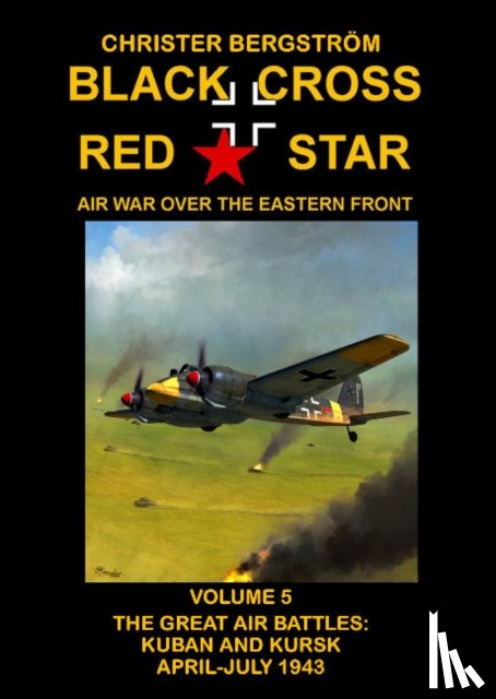 Bergstrom, Christer - Black Cross Red Star Air War Over the Eastern Front