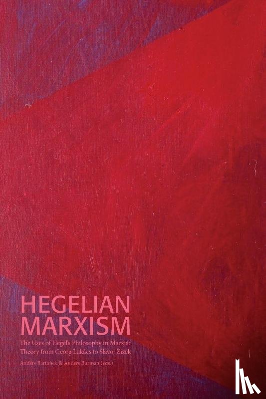 Wallenstein, Sven-Olov - Hegelian Marxism