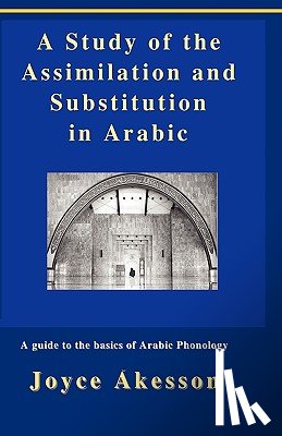 Akesson, Joyce - A Study of the Assimilation and Substitution in Arabic