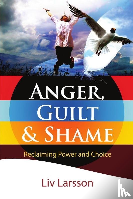 Larsson, LIV - Anger, Guilt and Shame - Reclaiming Power and Choice