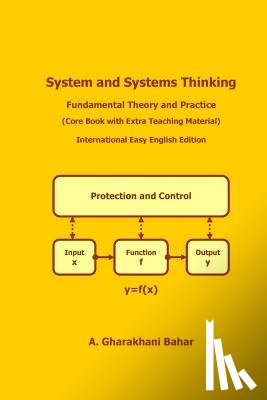 Gharakhani Bahar, A. - System and Systems Thinking: Fundamental Theory and Practice