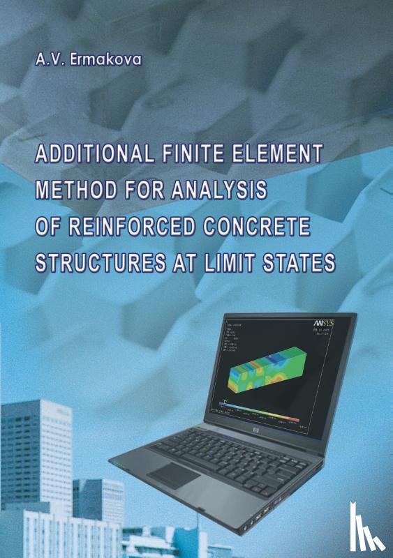 Ermakova, Anna - Additional Finite Element Method for Analysis of Reinforced Concrete Structures at Limit States