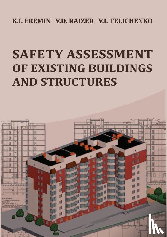 Raizer, Vladimir, Telichenko, Valery, Eremin, Konstantin - Safety assessment of existing buildings and structures