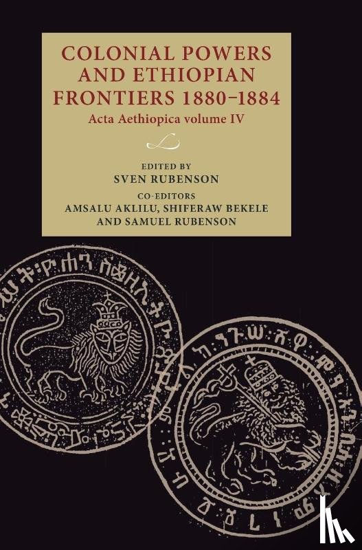  - Colonial Powers and Ethiopian Frontiers 1880–1884