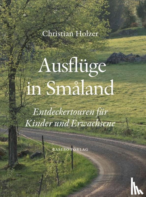 Holzer, Christian - Ausflüge in Småland
