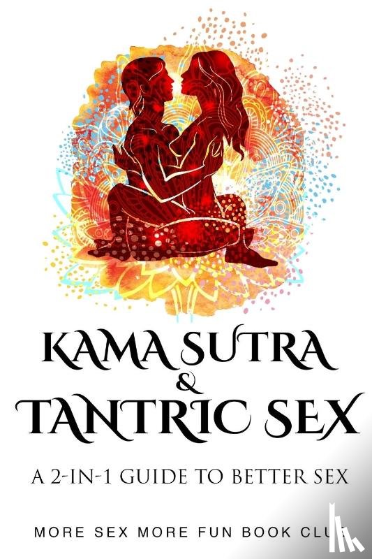Book Club, More Sex More Fun - Kama Sutra and Tantric Sex