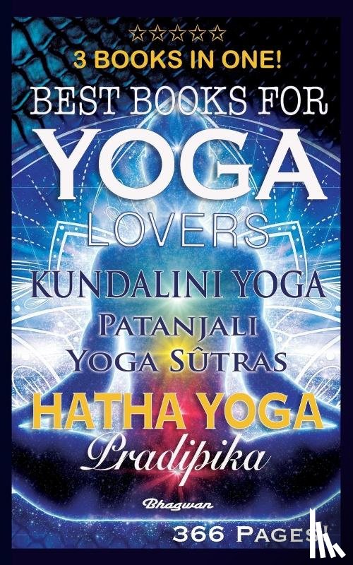 Natha, Shreyananda, Patanjali - Best Books for Yoga Lovers - 3 Books in One!