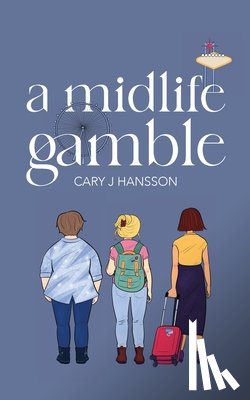 Hansson, Cary J - A Midlife Gamble