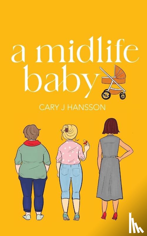 Hansson, Cary J - A Midlife Baby