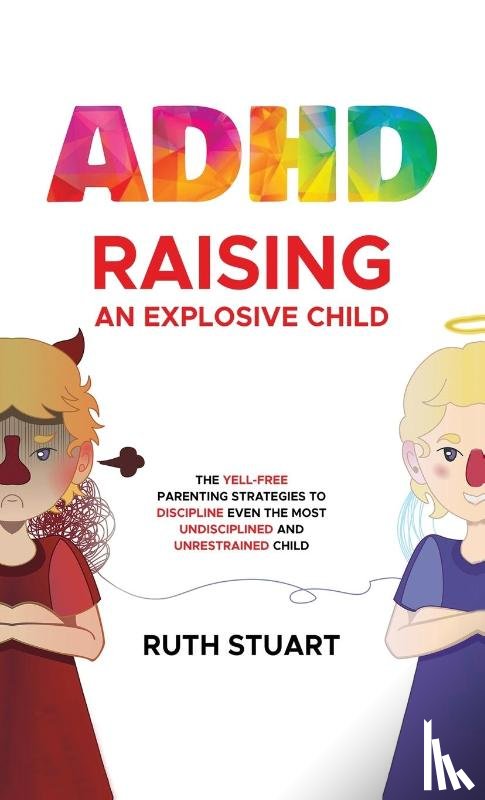 Stuart, Ruth - ADHD Raising an Explosive Child