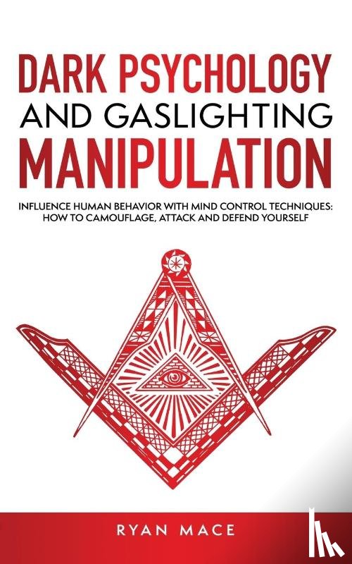 Mace, Ryan - Dark Psychology and Gaslighting Manipulation