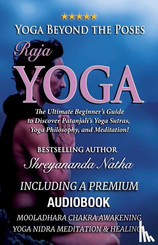 Natha, Shreyananda - Yoga Beyond the Poses - Raja Yoga