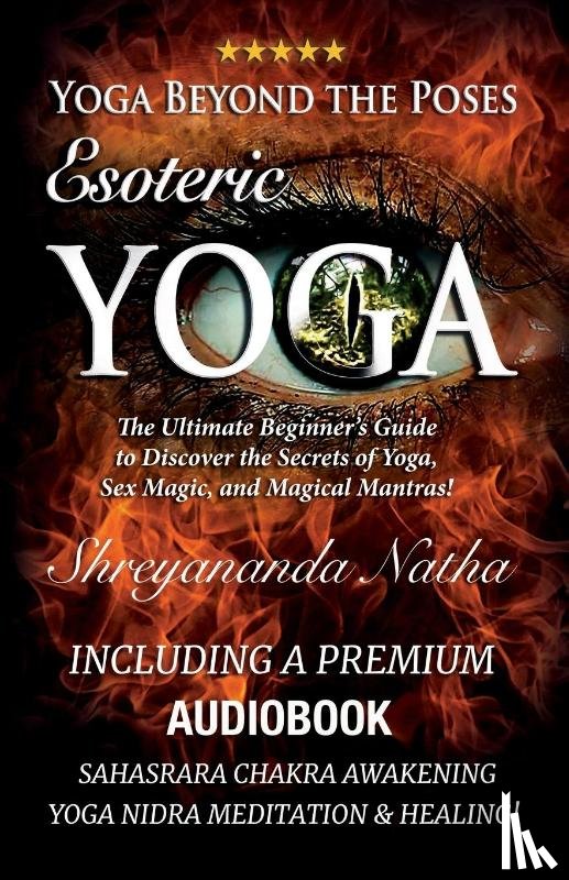 Natha, Shreyananda - Yoga Beyond the Poses - Esoteric Yoga