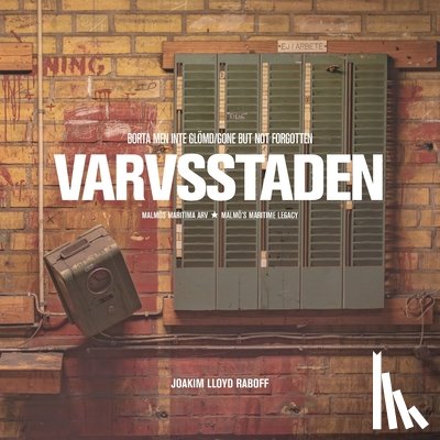 Raboff, Joakim Lloyd - Varvsstaden: Borta Men Inte Glömd