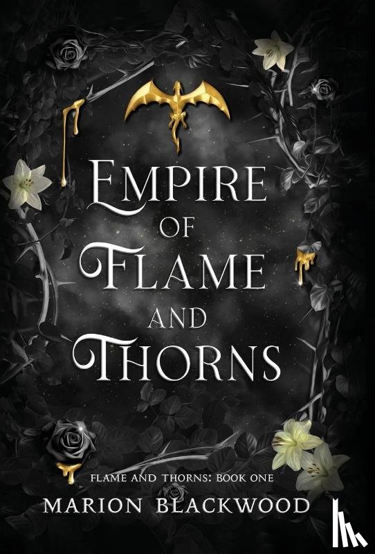Blackwood, Marion - Blackwood, M: Empire of Flame and Thorns