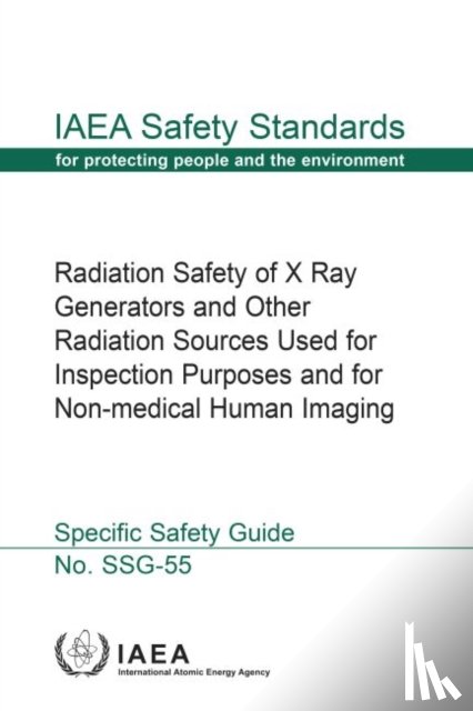 IAEA - Radiation Safety of X Ray Generators and Other Radiation Sources Used for Inspection Purposes and for Non-Medical Human Imaging