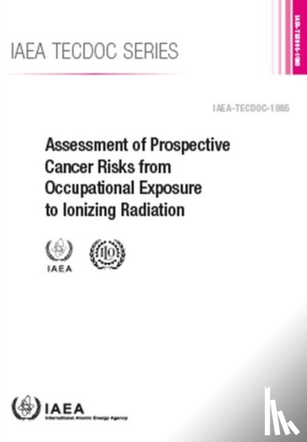 IAEA - Assessment of Prospective Cancer Risks from Occupational Exposure to Ionizing Radiation