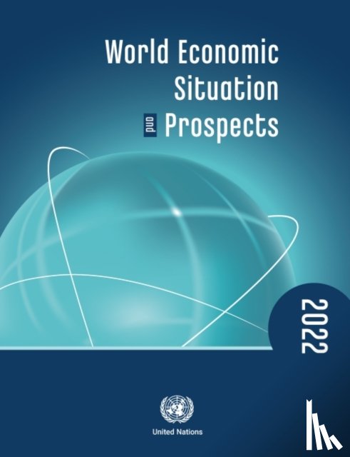United Nations: Department of Economic and Social Affairs, United Nations Conference on Trade and Development - World economic situation and prospects 2022