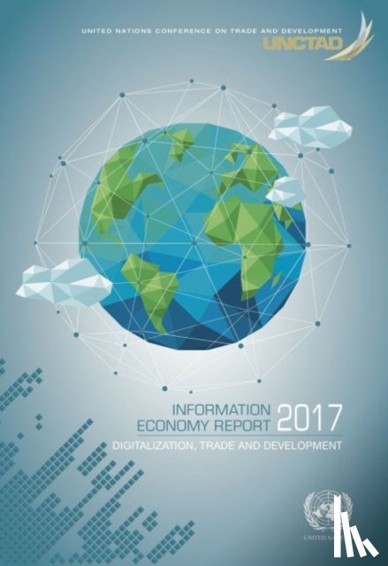 United Nations Conference on Trade and Development - Information Economy Report 2017