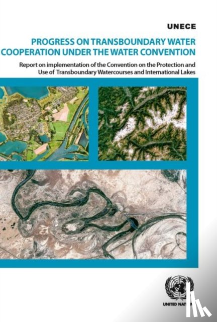 United Nations: Economic Commission for Europe - Progress on transboundary water cooperation under the water convention