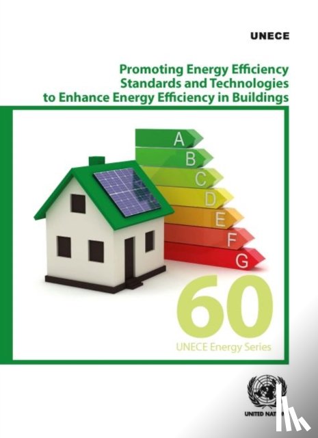 United Nations Economic Commission for Europe - Promoting Energy Efficiency Standards and Technologies to Enhance Energy Efficiency in Buildings