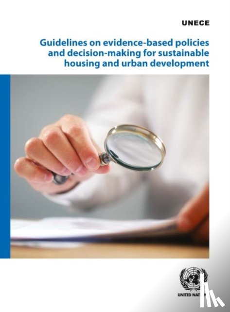 United Nations Economic Commission for Europe - Guidelines on Evidence-based Policies and Decision-making for Sustainable Housing and Urban Development