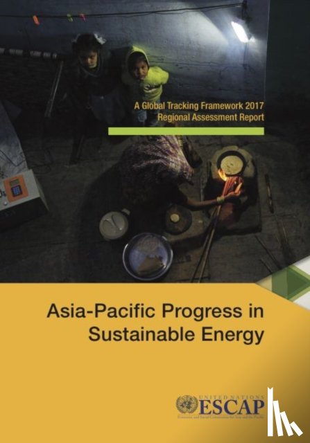 United Nations: Economic and Social Commission for Asia and the Pacific - Asia-Pacific Progress in sustainable energy