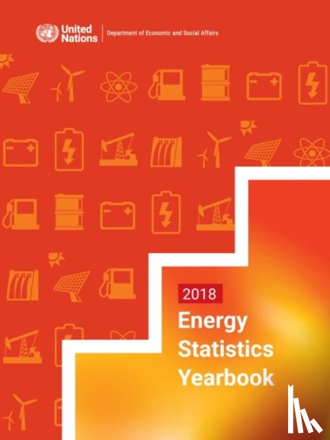 United Nations: Department of Economic and Social Affairs: Statistics Division - Energy statistics yearbook 2018