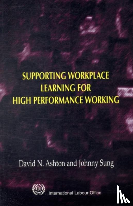 Ashton, David N., Sung, Johnny - Supporting Workplace Learning for High Performance Working