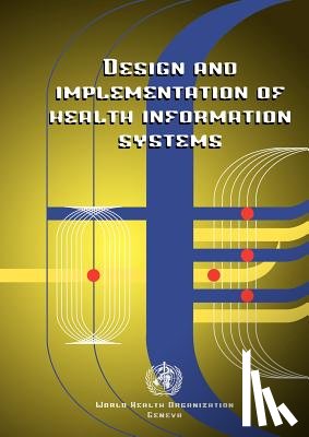 World Health Organization(WHO), Bodart, Claud, Lippeveld, Theo, Sauerborn, Rainer - Design and Implementation of Health Information Systems