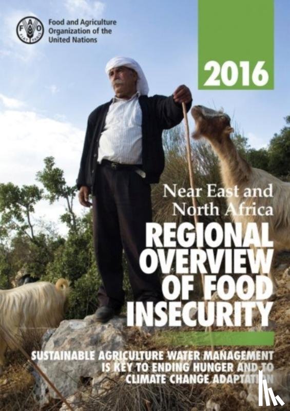 Food and Agriculture Organization - Near East and North Africa regional overview of food insecurity 2016