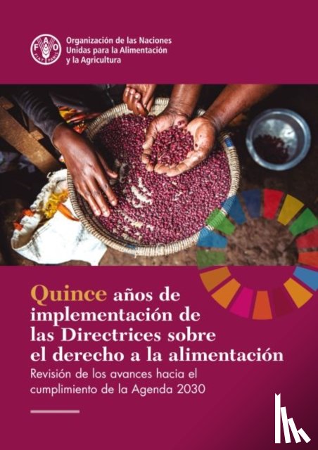 Food and Agriculture Organization of the United Nations - Fifteen Years Implementing the Right to Food Guidelines (Spanish Edition)