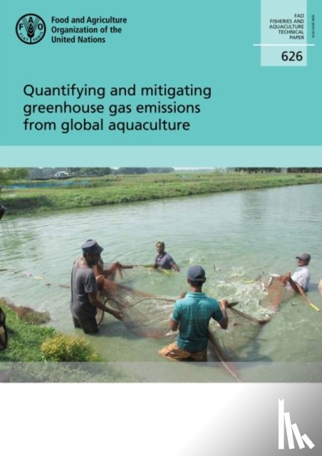 Food and Agriculture Organization - Quantifying and mitigating Greenhouse Gas emissions from global aquaculture