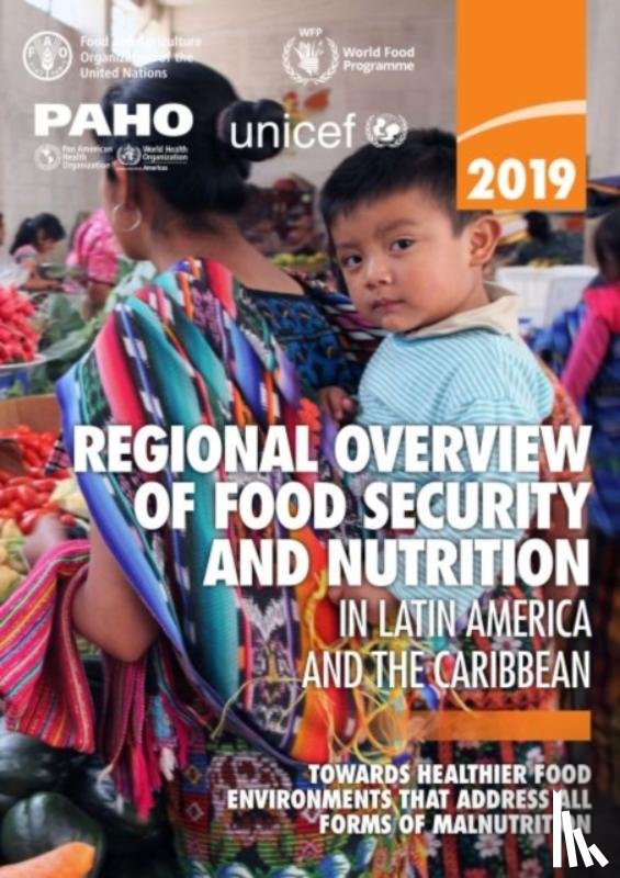 Food and Agriculture Organization - 2019 regional overview of food security and nutrition in Latin America and the Caribbean