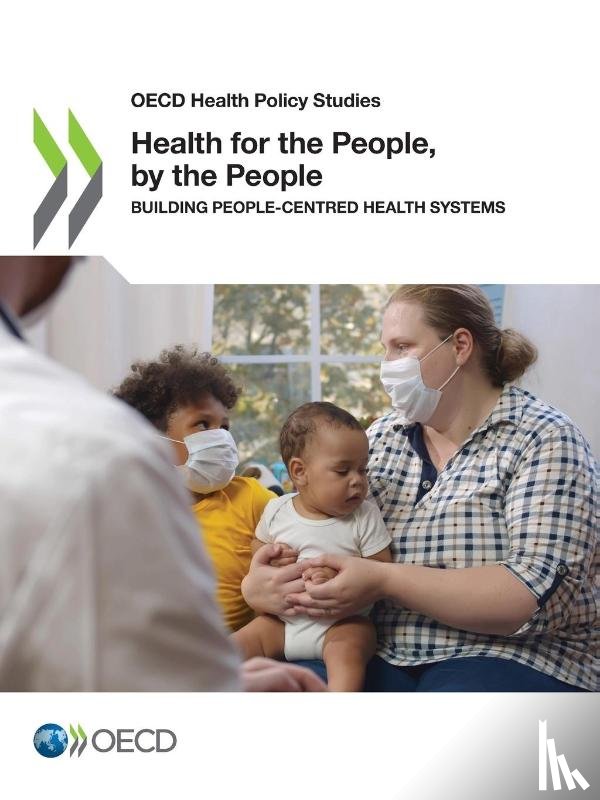 Organisation for Economic Co-operation and Development - Health for the people, by the people
