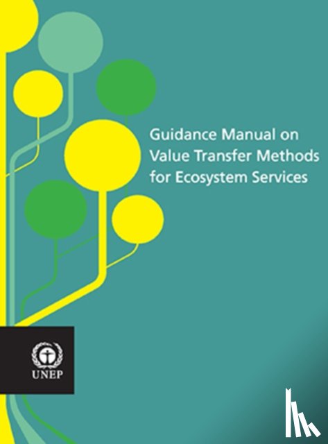 United Nations Environment Programme - Guidance manual on value transfer methods for ecosystem services