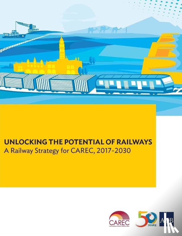Asian Development Bank - Unlocking the Potential of Railways