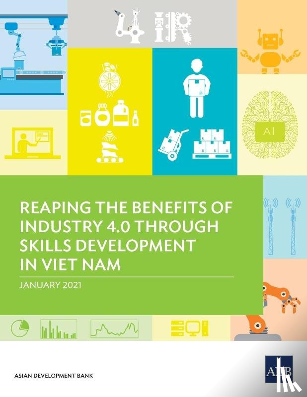 Asian Development Bank - Reaping the Benefits of Industry 4.0 through Skills Development in Viet Nam