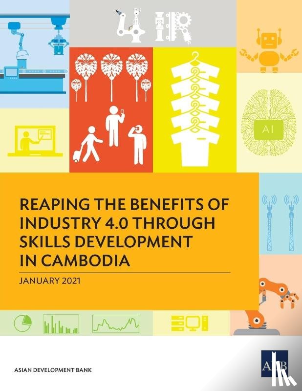 Asian Development Bank - Reaping the Benefits of Industry 4.0 through Skills Development in Cambodia