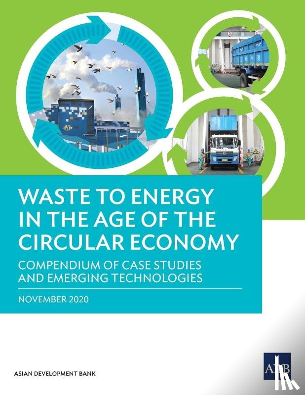 Asian Development Bank - Waste to Energy in the Age of the Circular Economy
