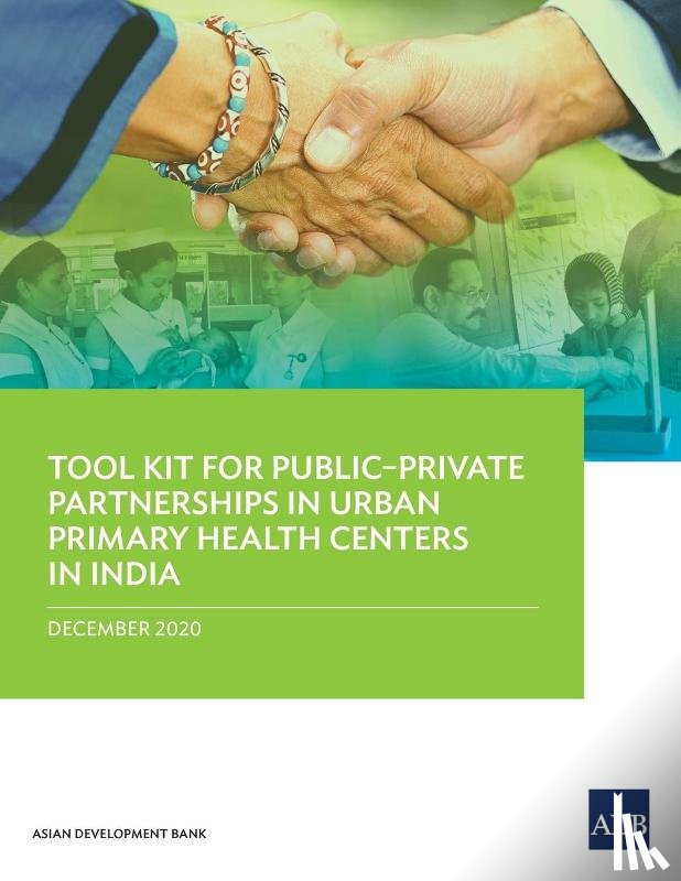 Asian Development Bank - Tool Kit for PublicDPrivate Partnerships in Urban Primary Health Centers in India