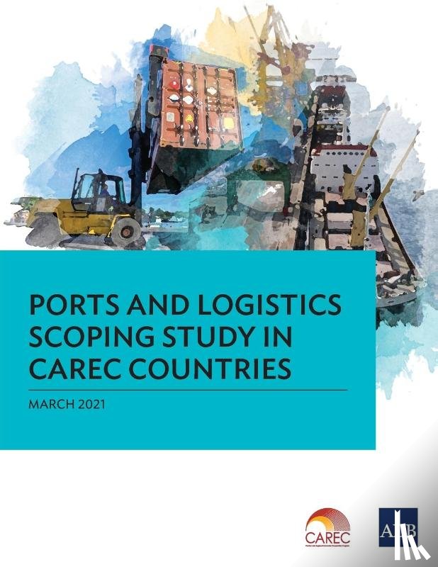 Asian Development Bank - Ports and Logistics Scoping Study in CAREC Countries