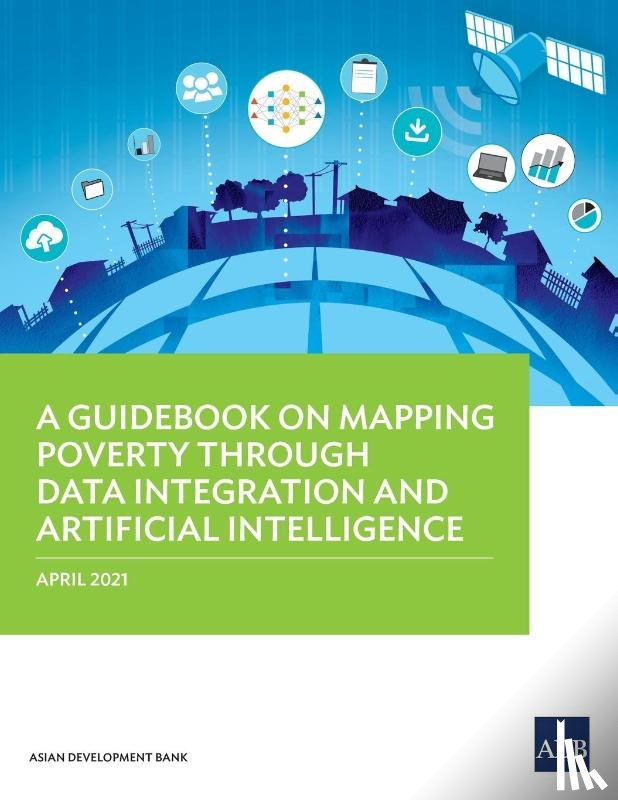 Asian Development Bank - A Guidebook on Mapping Poverty through Data Integration and Artificial Intelligence