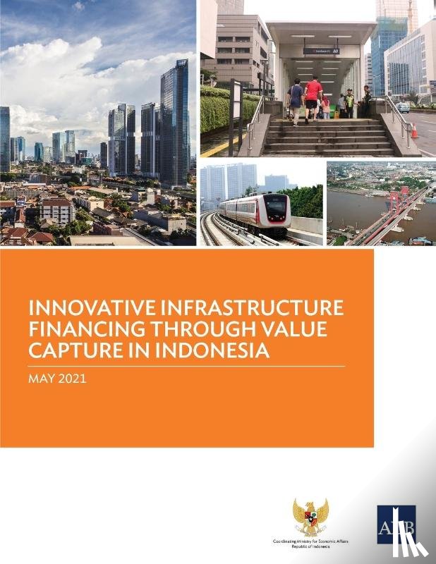 Asian Development Bank - Innovative Infrastructure Financing through Value Capture in Indonesia