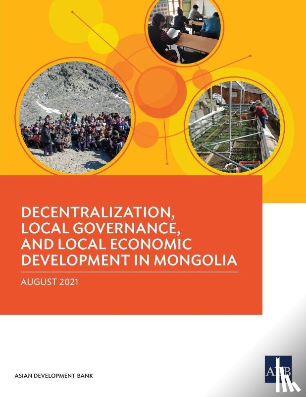 Asian Development Bank - Decentralization, Local Governance, and Local Economic Development in Mongolia