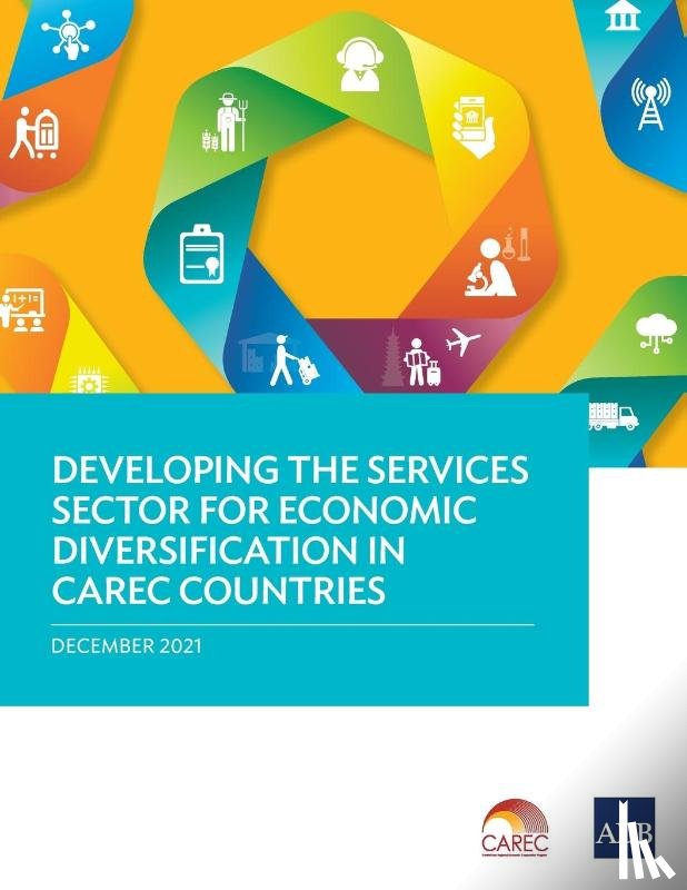 Asian Development Bank - Developing the Services Sector for Economic Diversification in CAREC Countries