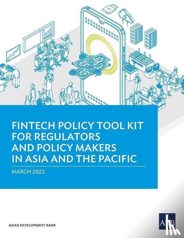 Asian Development Bank - Fintech Policy Tool Kit for Regulators and Policy Makers in Asia and the Pacific